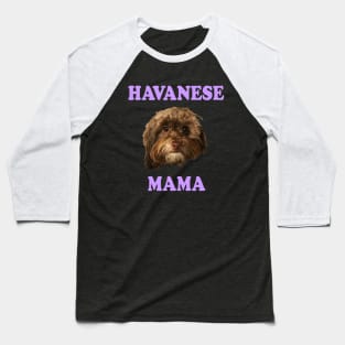 Havanese Mama Baseball T-Shirt